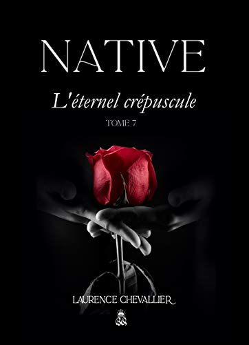 J’ai lu le tome 7 de Native : L’éternel crépuscule de Laurence Chevallier.